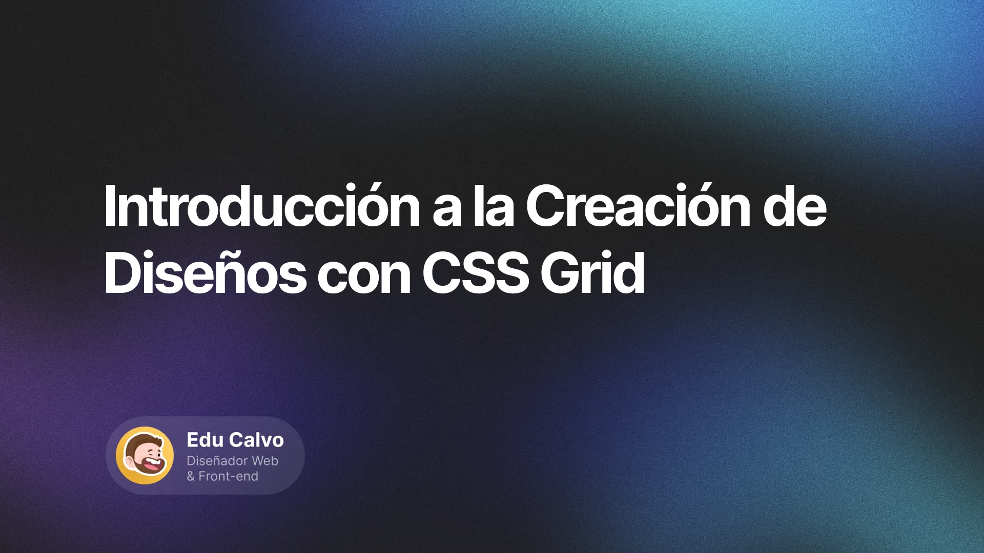 Introducción a la Creación de Diseños con CSS Grid | Edu Calvo